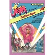 Jem #2: The Video Caper YOU are JEM! The Misfits kidnap an English princess -- and blame it on you! You have to find her!