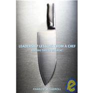 Leadership Lessons from a Chef : Finding Time to Be Great