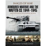 Armoured Warfare and the Waffen-ss 1944-1945