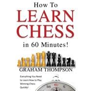 How to Learn Chess in 60 Minutes!