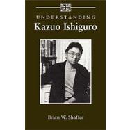 Understanding Kazuo Ishiguro