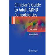 Clinician’s Guide to Adult ADHD Comorbidities