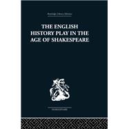 The English History Play in the age of Shakespeare
