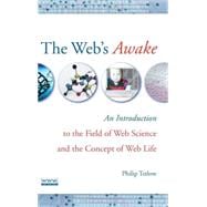 The Web's Awake An Introduction to the Field of Web Science and the Concept of Web Life