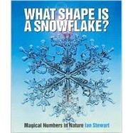 What Shape Is a Snowflake? : Magical Numbers in Nature