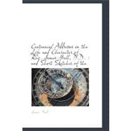 Centennial Addresses on the Life and Character of REV. James Hall, D.D.: And Short Sketches of the