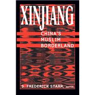 Xinjiang: China's Muslim Borderland