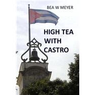 High Tea With Castro