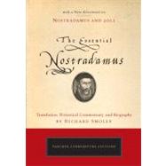 Essential Nostradamus : Translation, Historical Commentary and Biography