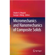 Micromechanics and Nanomechanics of Composite Solids