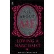 All about Me : Loving a Narcissist