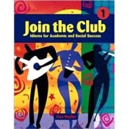 Join the Club 1: Student Book Idioms for Academic and Social Success