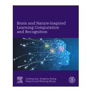 Brain and Nature-inspired Learning, Computation and Recognition