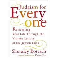 Judaism for Everyone : Renewing Your Life Through the Vibrant Lessons of the Jewish Faith
