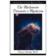 The Mechanism Demands a Mysticism