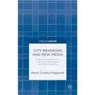 City Branding and New Media Linguistic Perspectives, Discursive Strategies and Multimodality