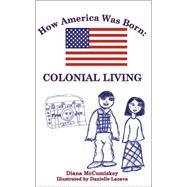 How America Was Born: Colonial Living