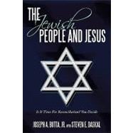 The Jewish People and Jesus: Is It Time for Reconciliation? You Decide