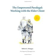 The Empowered Paralegal: Working With the Elder Client book cover, ISBN 9781594607950
