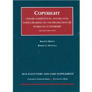 Copyright, Unfair Competition, and Related Topics Bearing on the Protection of Works of Authorship, 2010 Statutory and Case Supplement