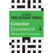 The Sunday Times Concise Crossword Book 4 100 challenging crossword puzzles