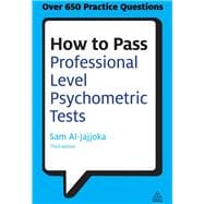 How to Pass Professional Level Psychometric Tests: Challenging Practice Questions for Graduate and Professional Recruitment