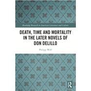 Death, Time and Mortality in the Later Novels of Don DeLillo