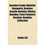 Demidov Family : Mathilde Bonaparte, Demidov, Anatole Demidov, Nikolay Demidov, Pavel Pavlovich Demidov, Demidov Collection