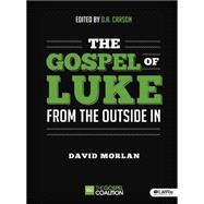 The Gospel of Luke From the Outside In