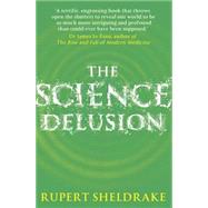 The Science Delusion
