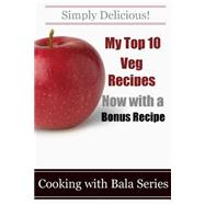 My Top 10 Veg Recipes