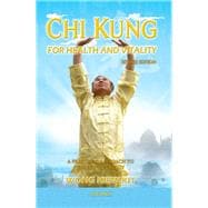 Chi Kung for Health and Vitality A Practical Approach to the Art of Energy