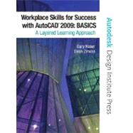 Workplace Skills for Success with AutoCAD 2009 : Basics