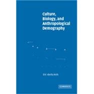Culture, Biology, and Anthropological Demography