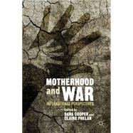 Motherhood and War International Perspectives