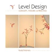 Level Design: Concept, Theory, and Practice