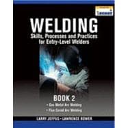 Lab Manual for Jeffus/Bower's Welding Skills, Processes and Practices for Entry-Level Welders, Book 2