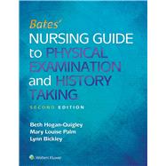 Bates' Nursing Guide to Physical Examination and History Taking,9781496367952