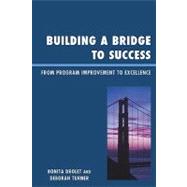 Building a Bridge to Success From Program Improvement to Excellence