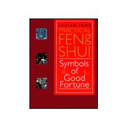 Lillian Too's Practical Feng Shui : Symbols for Good Fortune