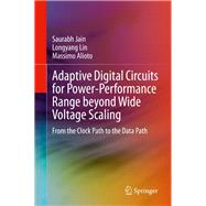 Adaptive Digital Circuits for Power-performance Range Beyond Wide Voltage Scaling