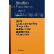 Fuzzy Database Modeling of Imprecise and Uncertain Engineering Information
