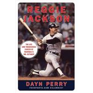 Reggie Jackson : The Life and Thunderous Career of Baseball's Mr. October