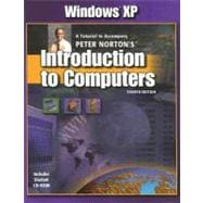 Windows XP: A Tutorial to Accompany Peter Norton’s Introduction to Computers Student Edition with CD-ROM