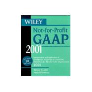 Wiley Not-For-Profit Gaap 2001: Interpretation and Application of Generally Accepted Accounting Standards for Not-For-Profit Organizations 2001