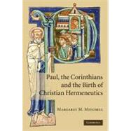 Paul, the Corinthians and the Birth of Christian Hermeneutics