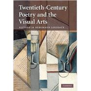 Twentieth-Century Poetry and the Visual Arts