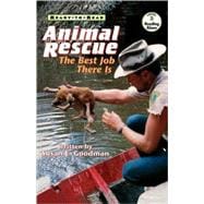 Animal Rescue The Best Job There Is (Ready-to-Read Level 3)