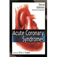 Acute Coronary Syndromes, Third Edition
