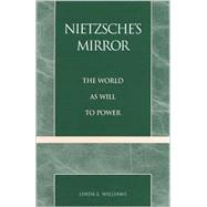 Nietzsche's Mirror The World as Will to Power